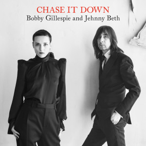 Bobby Gillespie的專輯Chase It Down