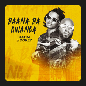 Album Baana Ba Gwanga from Hatim and Dokey
