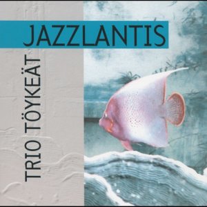 Trio Töykeät的專輯Jazzlantis