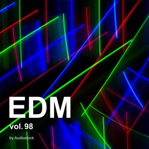 Various Artists的專輯EDM, Vol. 98 -Instrumental BGM- by Audiostock