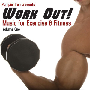อัลบัม Work Out! Music for Exercise and Fitness, Volume 1 ศิลปิน Pumpin' Iron