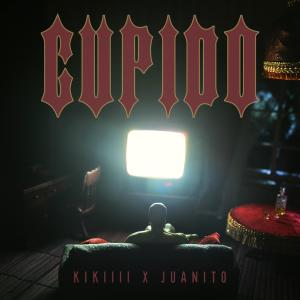 Album Cupido (feat. Juanito) oleh kikiiii