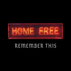 收聽Home Free的Remember This歌詞歌曲