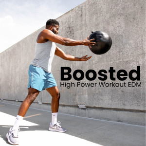 อัลบัม Boosted - High Power Workout EDM (Explicit) ศิลปิน Various