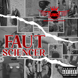 Dengarkan Faut sciencer (Explicit) lagu dari UMC dengan lirik
