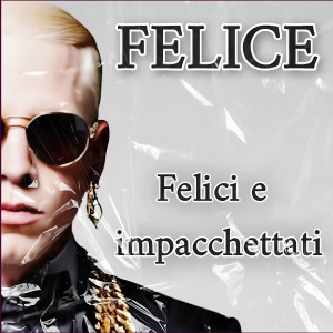 Felice的專輯Felici e impacchettati