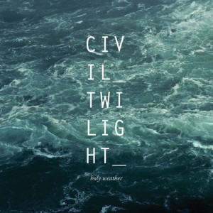 Civil Twilight的專輯Holy Weather