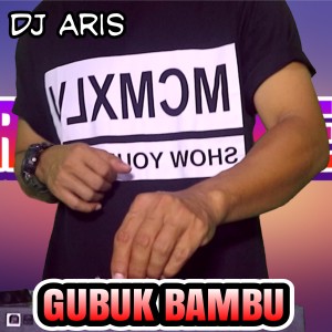 Dengarkan lagu Gubuk Bambu (Remix) nyanyian Dj Aris dengan lirik