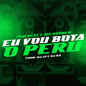Listen to Eu Vou Bota o Peru (Explicit) song with lyrics from DJ J2