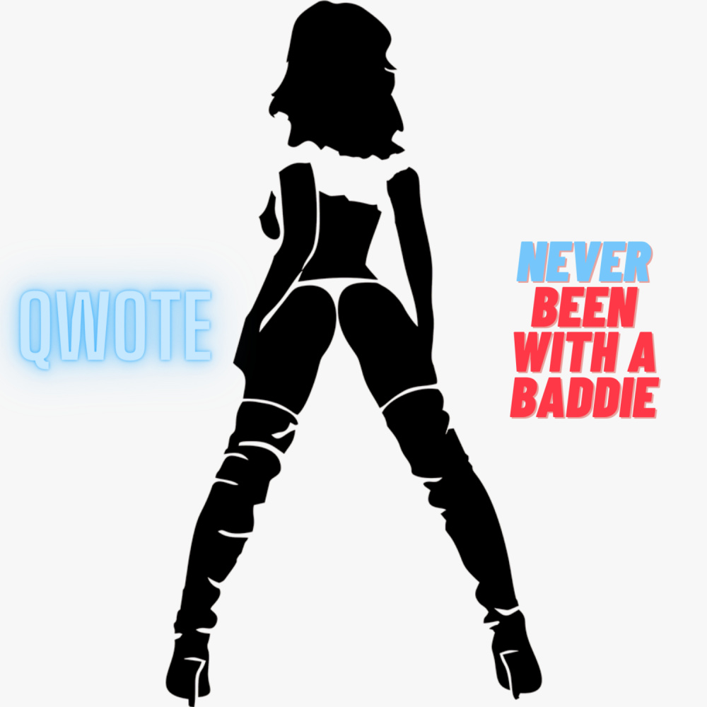 Never Been With A Baddie (Explicit)