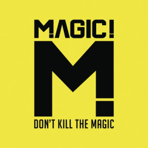 收聽MAGIC!的Don't Kill the Magic歌詞歌曲