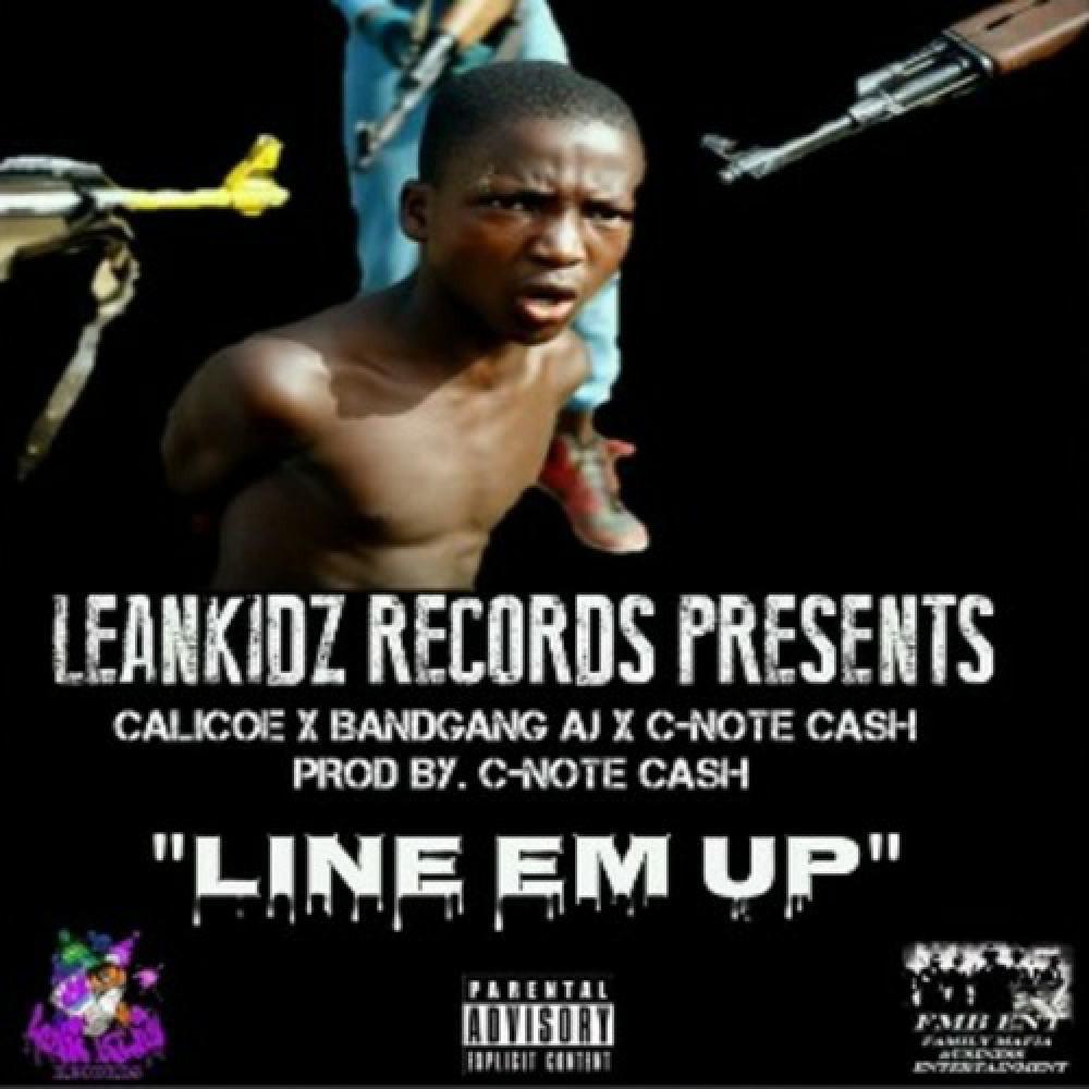 Line Em Up(feat. Bandgang Aj & C-note Cash) (Explicit)