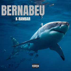 K-Rambar的專輯Bernabeu (Explicit)