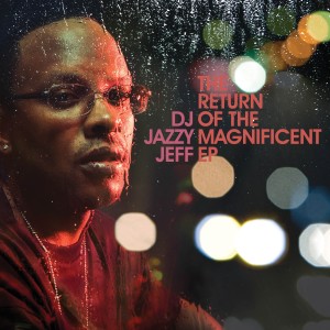 DJ Jazzy Jeff的專輯The Return of the Magnificent EP