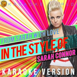 ดาวน์โหลดและฟังเพลง From Sarah with Love (In the Style of Sarah Connor) [Karaoke Version] (In the Style of Sarah Connor|Karaoke Version) พร้อมเนื้อเพลงจาก Ameritz Karaoke World