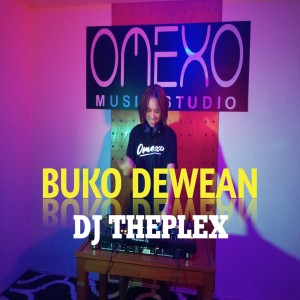 Dengarkan lagu Buko Dewean nyanyian DJ Theplex dengan lirik