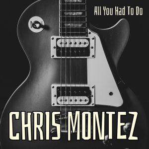 Album All You Had To Do from Chris Montez