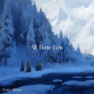 收聽Tony ALexo的All Time Low (Sped Up)歌詞歌曲