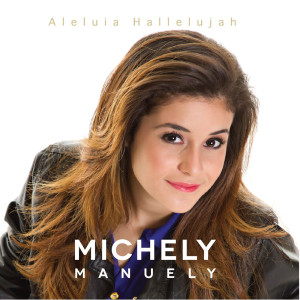 收聽Michely Manuely的Tu Estás Aqui歌詞歌曲