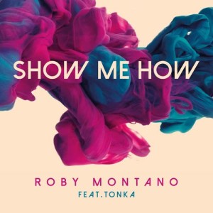 อัลบัม Show Me How ศิลปิน Roby Montano