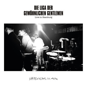 Die Liga der gewöhnlichen Gentlemen的專輯Live in Hamburg