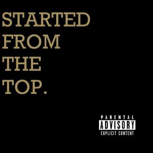 Ty James的專輯Started From The Top (Explicit)