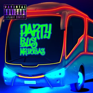 ดาวน์โหลดและฟังเพลง Party Bus (Explicit) พร้อมเนื้อเพลงจาก Mr.Vegas