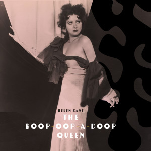 อัลบัม The Boop-oop-a-Doop Queen ศิลปิน Helen Kane