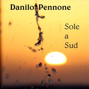 ดาวน์โหลดและฟังเพลง Sole a Sud พร้อมเนื้อเพลงจาก Danilo Pennone