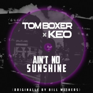 收聽Tom Boxer的Ain't No Sunshine歌詞歌曲