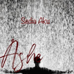 收听Ashe的Sedia Aku歌词歌曲