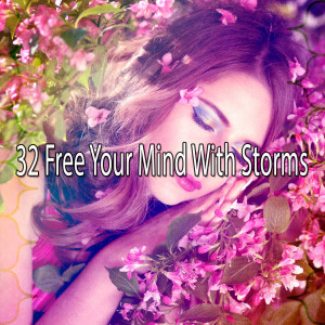 32 Free Your Mind With Storms