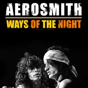 Aerosmith的专辑Ways Of The Night (Live 1974)