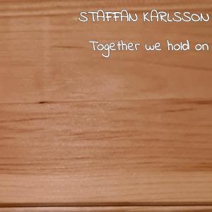 Staffan Karlsson的專輯Together we hold on
