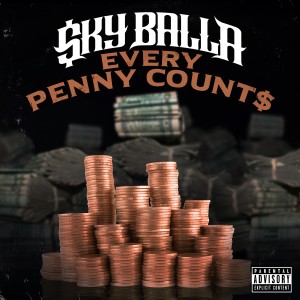 Sky Balla的專輯Every Penny Count$ (Explicit)