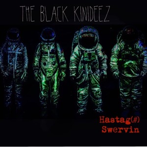 ดาวน์โหลดและฟังเพลง Hashtag# Swervin (Explicit) พร้อมเนื้อเพลงจาก The Black Kinideez
