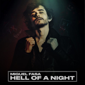 Listen to Hell of a Night song with lyrics from Miguel Fasa
