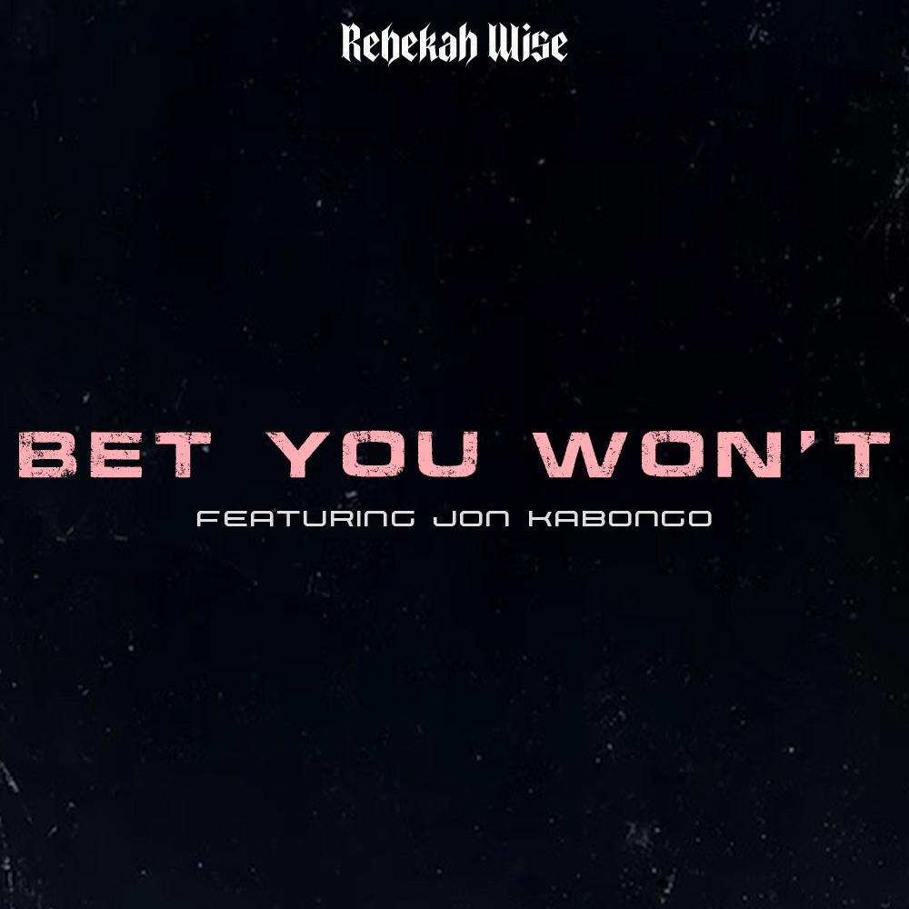 Bet You Won't (feat. Jon Kabongo)