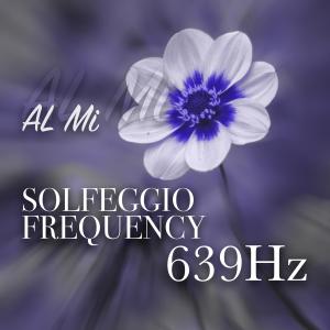 AL Mi的專輯Solfeggio Frequency 639 Hz