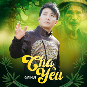 Gia Huy的专辑Cha Yêu