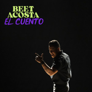 Listen to El Cuento song with lyrics from Beet Acosta