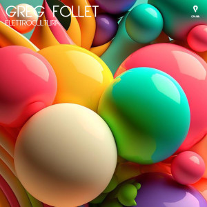 Dengarkan Elettrocultura (Extended Mix) lagu dari Greg Follet dengan lirik