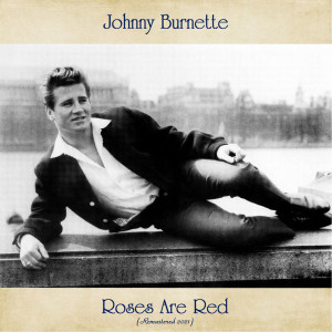 Album Roses Are Red (Remastered 2021) from Johnny Burnette