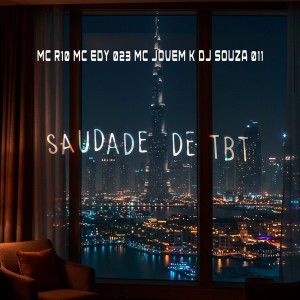 Listen to SAUDADE DE TBT (Explicit) song with lyrics from DJ SOUZA 011