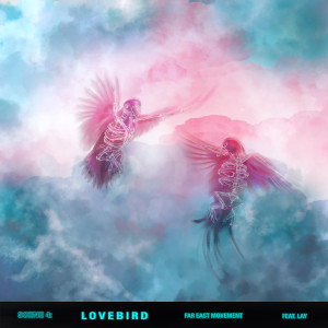 Album Lovebird (feat. Lay) oleh Far East Movement