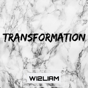 Listen to Transformation (Explicit) song with lyrics from William