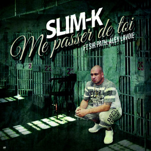 Listen to Me passer de toi (feat. Sir Pathétik & Alex Lavoie) song with lyrics from Slim-k