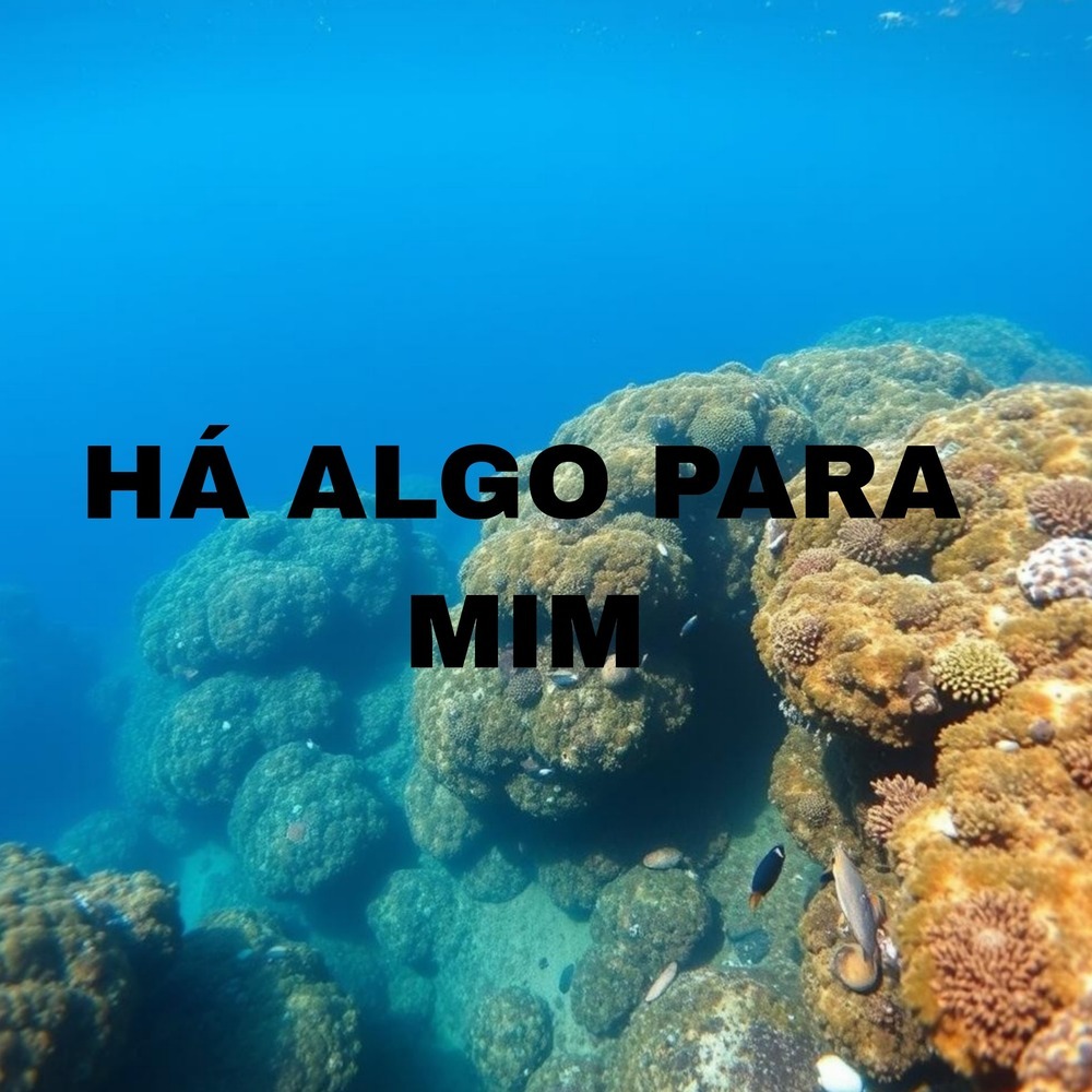 Há Algo Para Mim