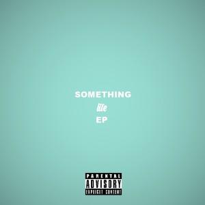 Album Something Lite EP (Explicit) from steven jame$