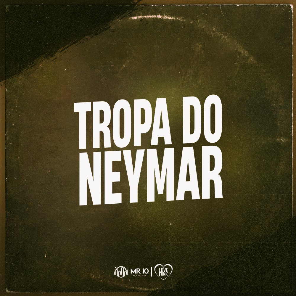 TROPA DO NEYMAR (Explicit)